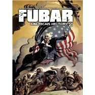 FUBAR: American History Z by McComsey, Jeff; Becker, Steve; Dixon, Chuck; McClelland, Jeff; McClelland, Jeff; Becker, Steve, 9781934985274