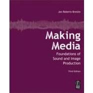 Making Media: Foundations of Sound and Image Production by Roberts-Breslin; Jan, 9780240815275