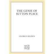 The Genie of Sutton Place by George Selden, 9780374325275