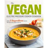 The Vegan Electric Pressure Cooker Cookbook by Nicholds, Heather; Stayner, Becky, 9781641525275