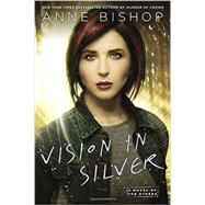 Vision in Silver by Bishop, Anne, 9780451465276