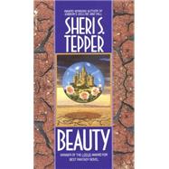 Beauty A Novel by Tepper, Sheri S., 9780553295276