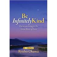 Be Infinitely Kind by Ryuho Okawa, 9781958655276