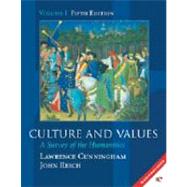 Culture and Values A Survey of the Humanities, Volume I (Chapters 1-11 with readings, CueCat Version) by Cunningham, Lawrence S.; Reich, John J., 9780155065277
