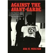 Against the Avant-garde by Merjian, Ara H., 9780226655277