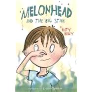 Melonhead and the Big Stink by KELLY, KATY, 9780375845277