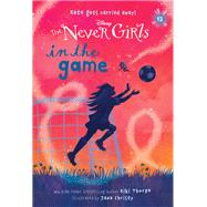 Never Girls #12: In the Game (Disney: The Never Girls) by Thorpe, Kiki; Christy, Jana, 9780736435277