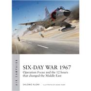 Six-day War 1967 by Aloni, Shlomo; Tooby, Adam, 9781472835277