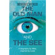 The Old Man and the See by Michael Daigle, 9781669875277