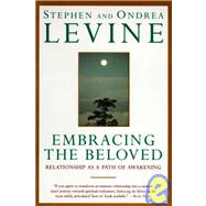 Embracing the Beloved Relationship as a Path of Awakening by Levine, Stephen; Levine, Ondrea, 9780385425278