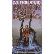 Black Sun Rising The Coldfire Trilogy, Book One by Friedman, C.S., 9780886775278