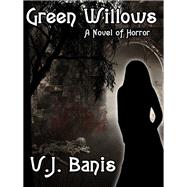 Green Willows by V. J. Banis, 9781434445278