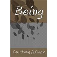Being by Clark, Courtney A., 9781453635278