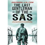 The Last Gentleman of the SAS by Randall, John; Trow, M J, 9781780575278
