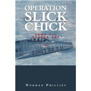 Operation Slick Chick by Phillips, Norman, 9781984515278