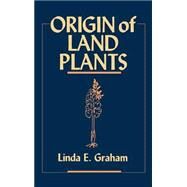 Origin of Land Plants by Graham, Linda E., 9780471615279