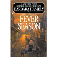 Fever Season by HAMBLY, BARBARA, 9780553575279