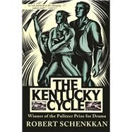 The Kentucky Cycle by Schenkkan, Robert, 9780802125279