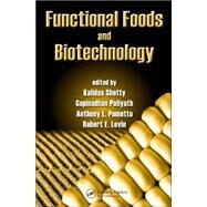 Functional Foods And Biotechnology by Shetty; Kalidas, 9780849375279