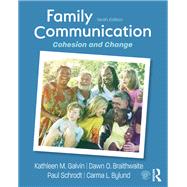 Family Communication: Cohesion and Change by Galvin; Kathleen M, 9781138285279
