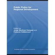 Public Policy for Regional Development by Martinez-Vazquez; Jorge, 9781138805279