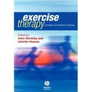 Exercise Therapy Prevention and Treatment of Disease by Gormley, John; Hussey, Juliette, 9781405105279