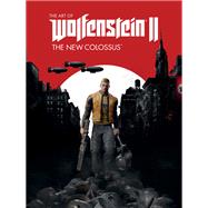 The Art of Wolfenstein II: The New Colossus by Unknown, 9781506705279