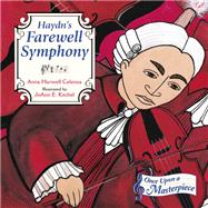 Haydn's Farewell Symphony by Celenza, Anna Harwell; Kitchel, JoAnn, 9781580895279