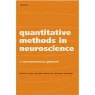 Quantitative Methods in Neuroscience A Neuroanatomical Approach by Evans, Stephen M.; Janson, Ann Marie; Nyengaard, Jens Randel, 9780198505280