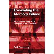Excavating the Memory Palace by Long, Seth David, 9780226695280