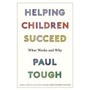 Helping Children Succeed by Tough, Paul, 9780544935280