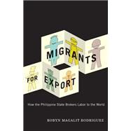 Migrants for Export by Rodriguez, Robyn Magalit, 9780816665280