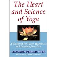 The Heart And Science of Yoga by Perlmutter, Leonard T., 9780975375280
