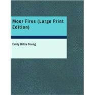 Moor Fires by Young, Emily Hilda, 9781437535280