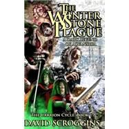 The Winterstone Plague by Scroggins, David, 9781499775280