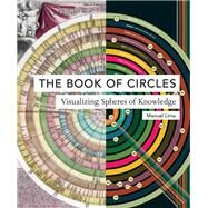 Book of Circles Visualizing Spheres of Knowledge by Lima, Manuel, 9781616895280