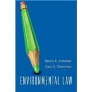 Environmental Law by Kubasek, Nancy K.; Silverman, Gary S., 9780133075281