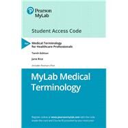 MyLab Medical Terminology with Pearson eText -- Access Card -- for Medical Terminology for Healthcare Professionals by Rice, Jane, 9780135745281