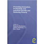 Promoting Innovation, Productivity and Industrial Growth and Reducing Poverty by Mackintosh; Maureen, 9780415465281