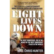 Eight Lives Down The Most Dangerous Job in the World in the Most Dangerous Place in the World by HUNTER, CHRIS, 9780553385281