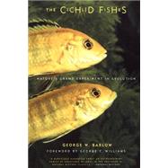 The Cichlid Fishes Nature's Grand Experiment In Evolution by Barlow, George, 9780738205281