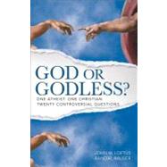 God or Godless? by Loftus, John W.; Rauser, Randal, 9780801015281