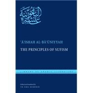 The Principles of Sufism by Al-Ba'uniyyah, 'A'ishah; Homerin, Th. Emil, 9780814745281