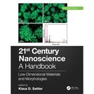 21st Century Nanoscience  A Handbook: Low-Dimensional Materials and Morphologies (Volume Four) by Sattler; Klaus D., 9780815355281