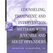 Counseling, Treatment, and Intervention Methods with Juvenile and Adult Offenders by Alexander, Jr., Rudolph, 9780830415281