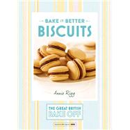 Great British Bake Off  Bake it Better (No.2): Biscuits by Annie Rigg, 9781473615281