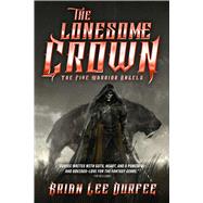 The Lonesome Crown by Durfee, Brian Lee, 9781481465281
