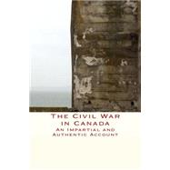 The Civil War in Canada by Chapman, Henry S., 9781523895281