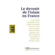 Le devenir de l'islam en France by Ghaleb Bencheickh; Vincent Feroldi; Leyla Arslan; Pre Herv Legrand; Collectif; Dominique Avon, 9782220065281