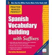 Practice Makes Perfect Spanish Vocabulary Building with Suffixes by Richmond, Dorothy, 9780071835282